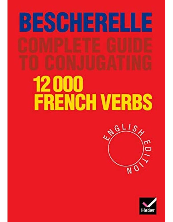 Complete Guide to Conjugating 12,000 French Verbs