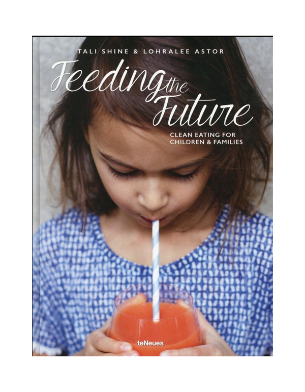 Feeding The Future: Clean Eating for Children &...
