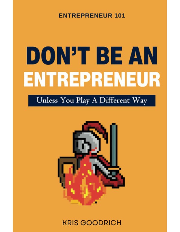 Dont Be An Entrepreneur