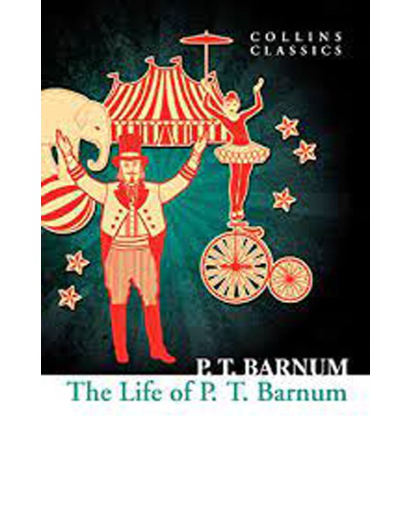 The Life of P.T. Barnum