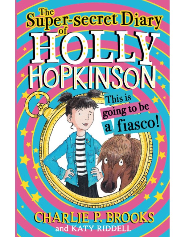 The Super-Secret Diary of Holly Hopkinson: This Is Going To Be a Fiasco