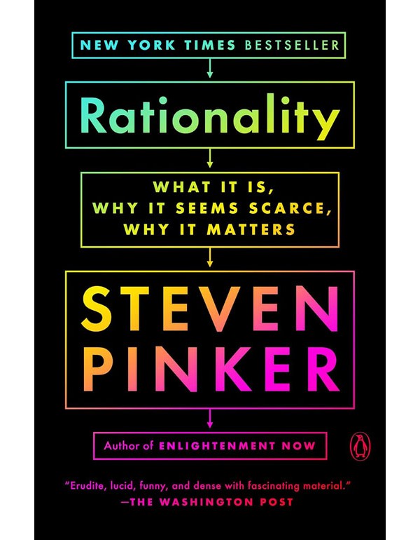 Rationality: What It Is, Why It Seems Scarce, Why It Matters