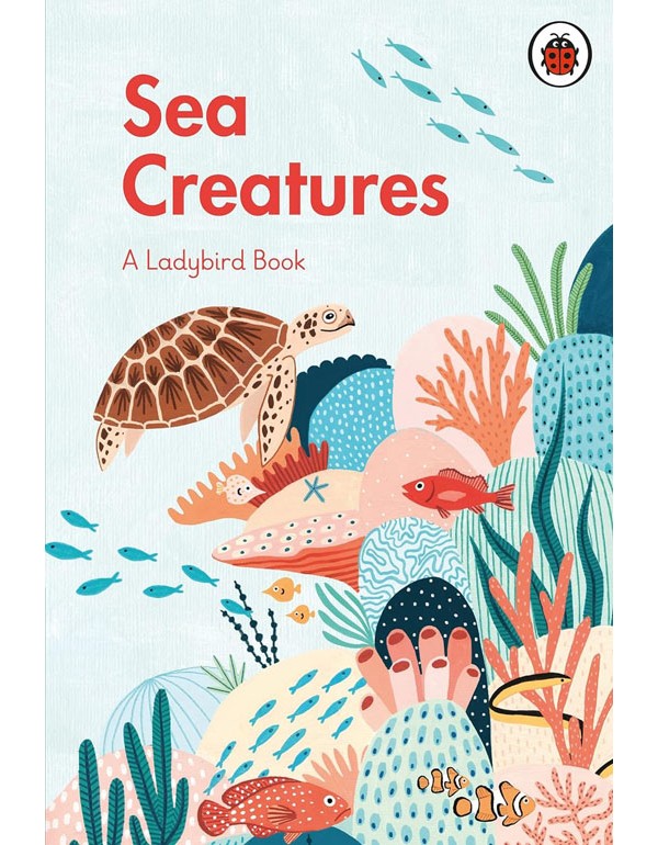 A Ladybird Book: Sea Creatures