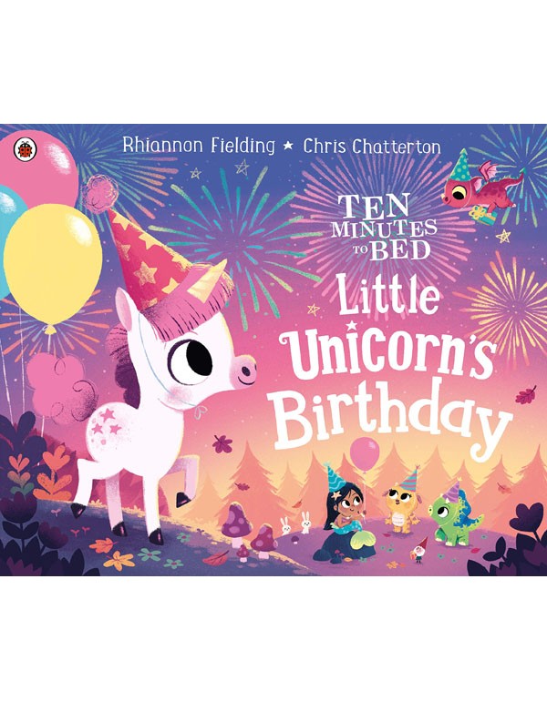 Ten Minutes to Bed: Little Unicorn's Birthday