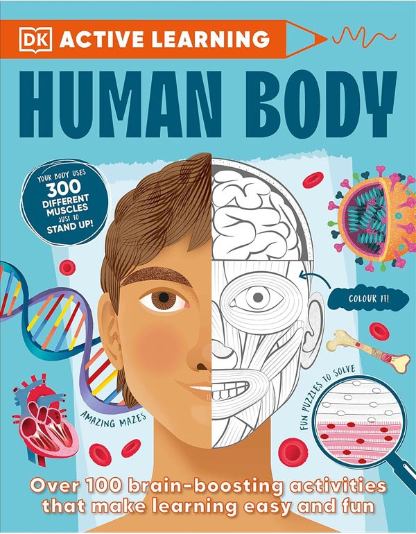 Human Body: Over 100 Brain-Boosting Activities That Make Learning Easy And Fun
