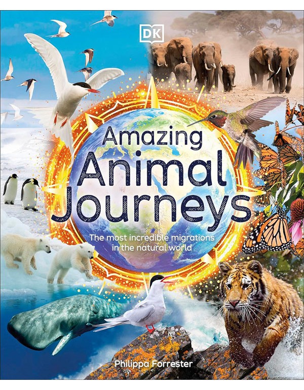Amazing Animal Journeys: The Most Incredible Migrations In The Natural World