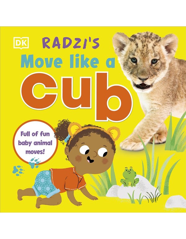 Radzis Move Like A Cub: Full Of Fun Baby Animal Moves