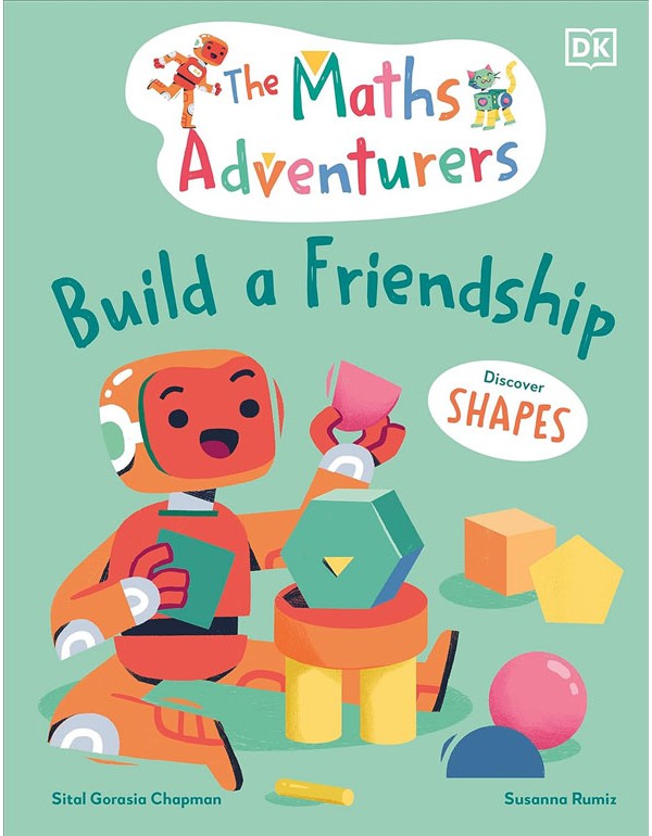 The Maths Adventurers Build A Friendship: Discover Shapes