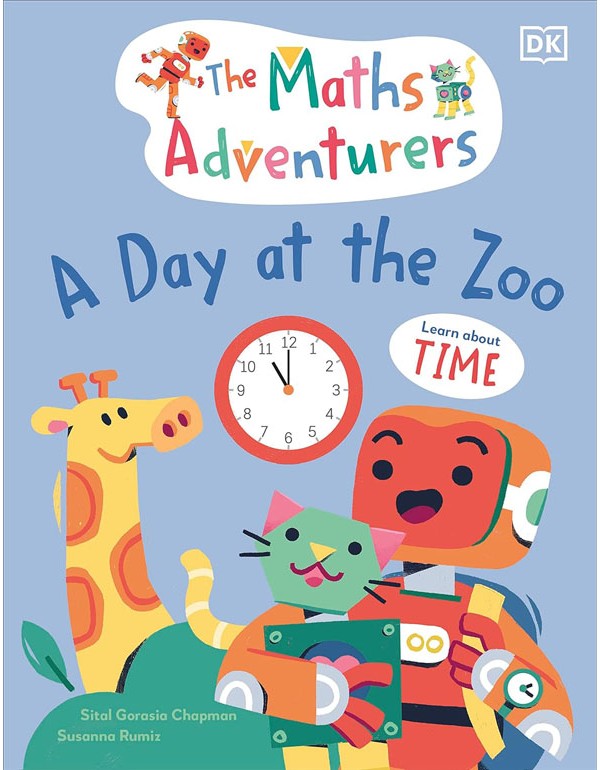The Maths Adventurers A Day At The Zoo: Learn About Time