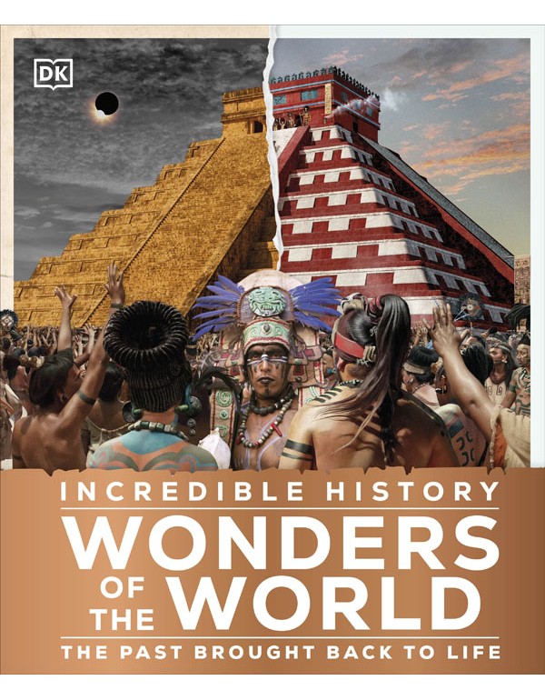 Incredible History Wonders Of The World: The Past Brought Back To Life