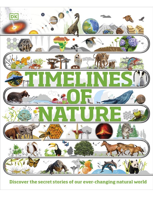 Timelines Of Nature: Discover The Secret Stories Of Our Ever-Changing Natural World