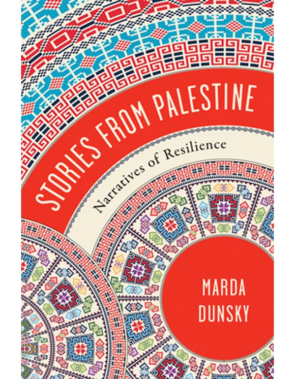 Stories from Palestine – Narratives of Resilience