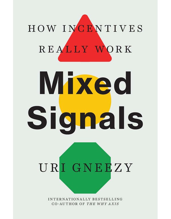 Mixed Signals – How Incentives Really Work