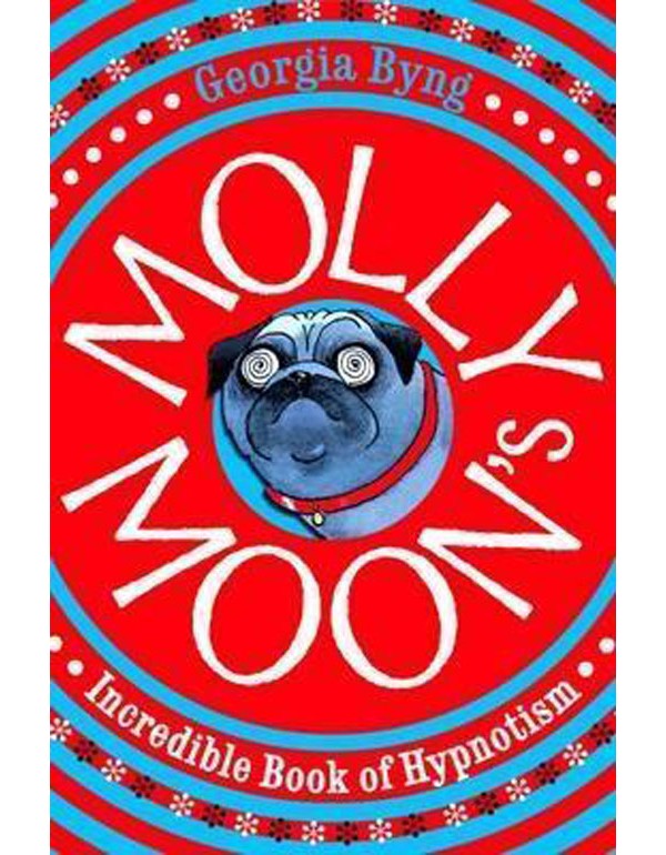 Molly Moon's Incredible Book of Hypnotism