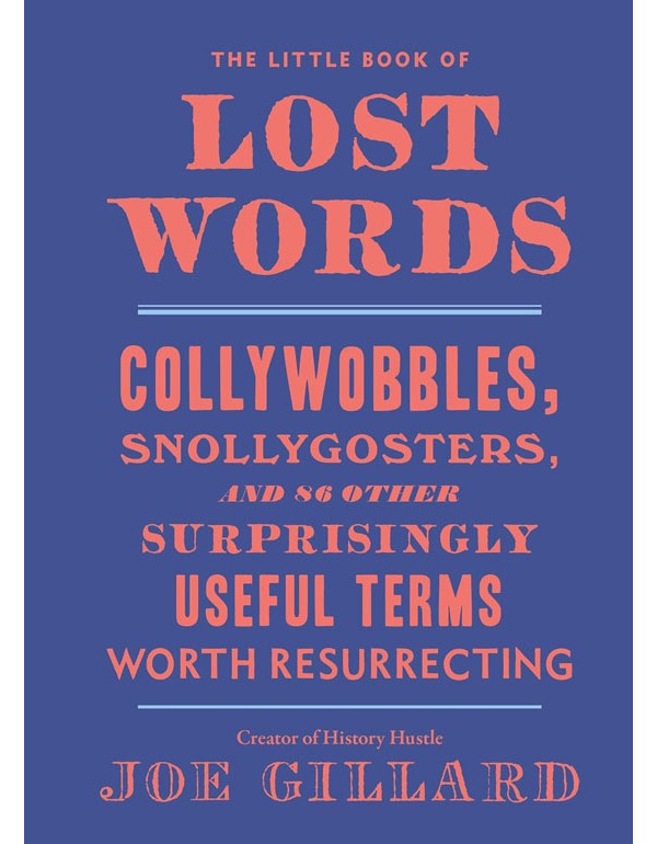 The Little Book Of Lost Words: Collywobbles, Snoll