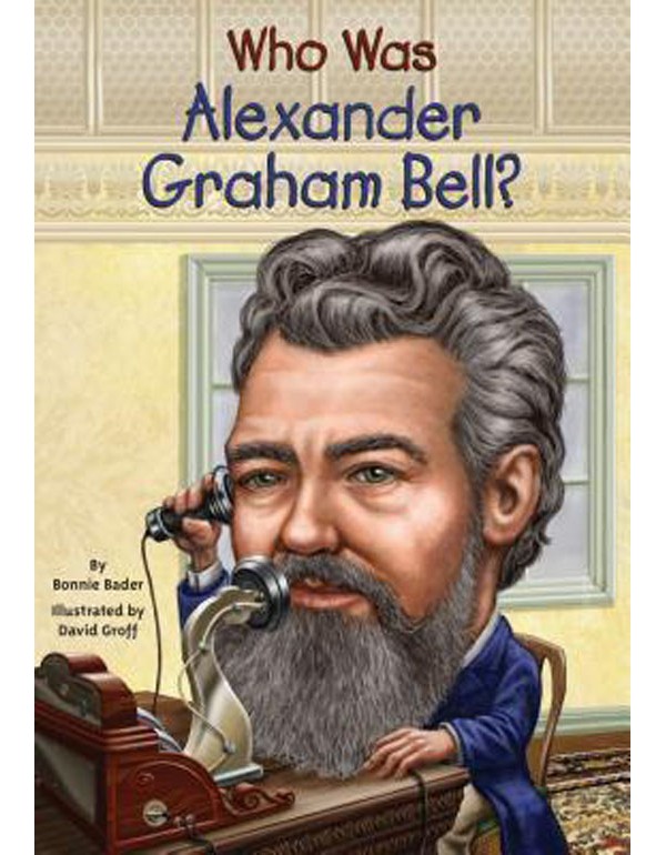 Who Was Alexander Graham Bell?