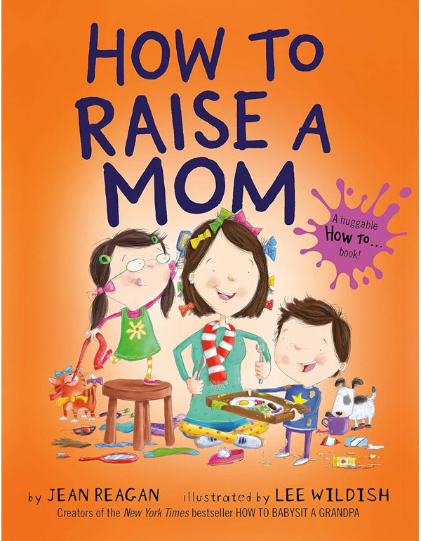 How To Raise A Mom