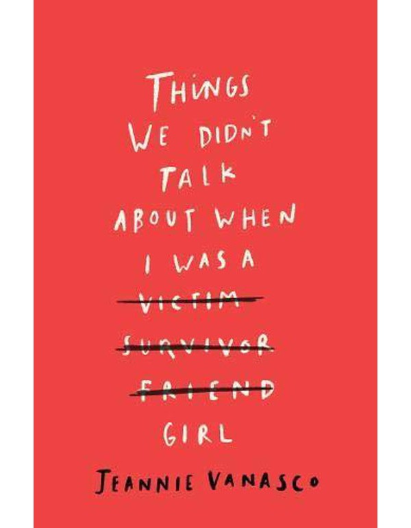 Things We Didn't Talk About When I Was a Girl