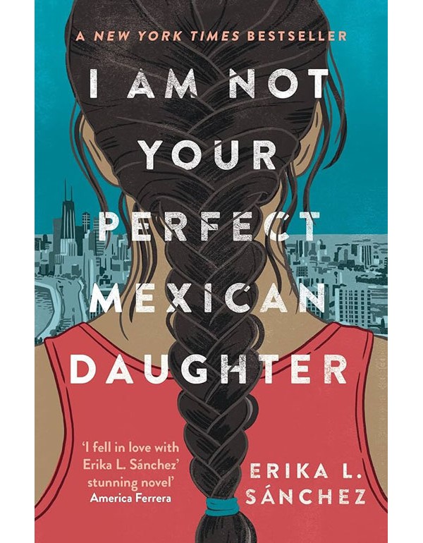 I Am Not Your Perfect Mexican Daughter