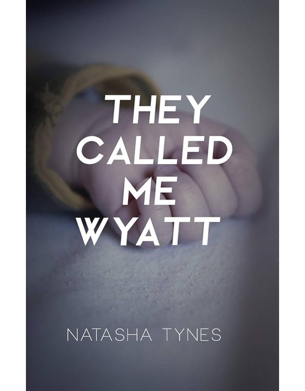 They Called Me Wyatt: A California Coldblood Book