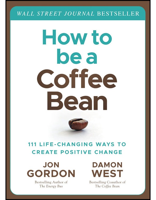 How to be a Coffee Bean – 111 Life–Changing Ways to Create Positive Change