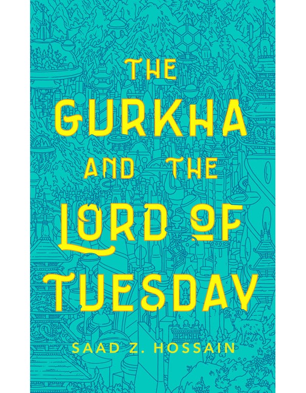 The Gurkha and the Lord of Tuesday The Gurkha and the Lord of Tuesday