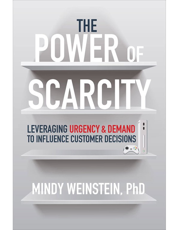 The Power of Scarcity: Leveraging Urgency and Demand to Influence Customer Decisions