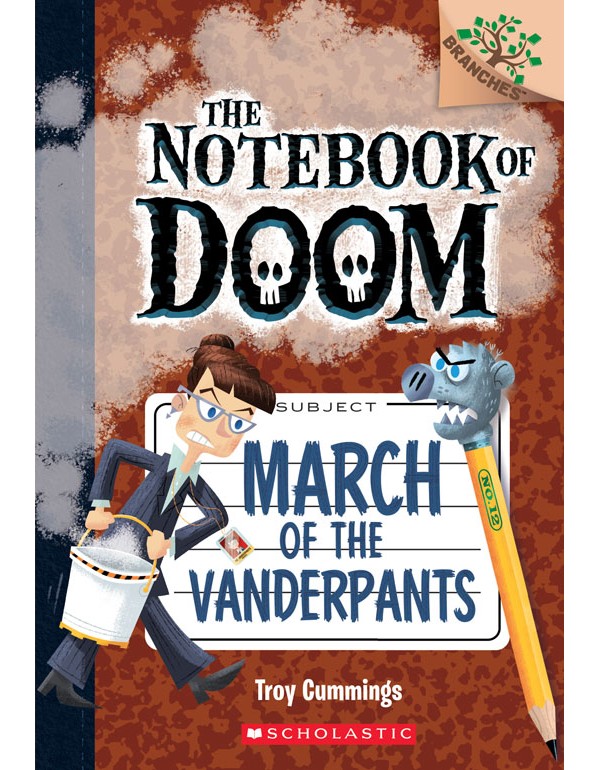 March Of The Vanderpants (Notebook Of Doom. Scholastic Branches)