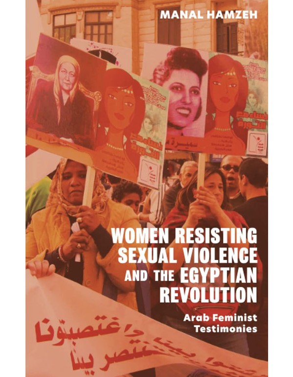 Women Resisting Sexual Violence and the Egyptian Revolution