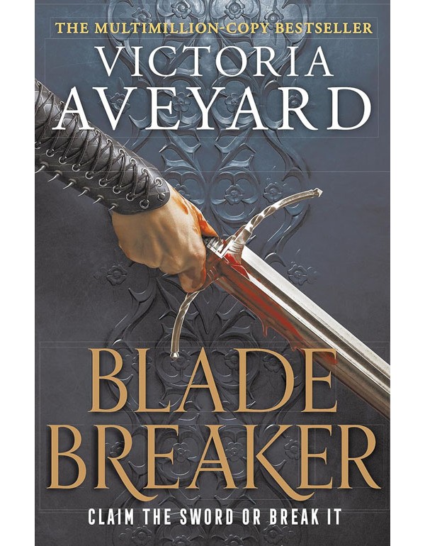 Blade Breaker: The Brand New Fantasy Masterpiece From The Sunday Times Bestselling Author Of Red Queen