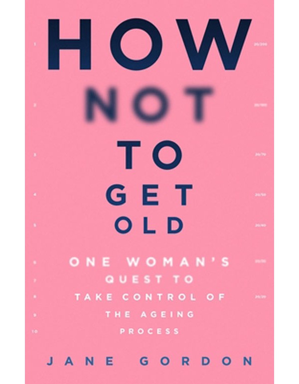 How Not To Get Old