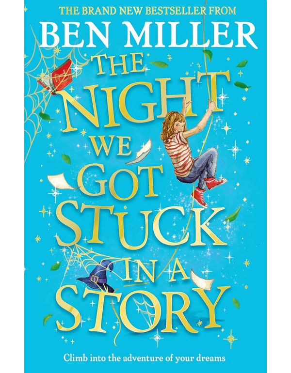 The Night We Got Stuck In A Story: From The Author Of Smash-Hit The Day I Fell Into A Fairytale