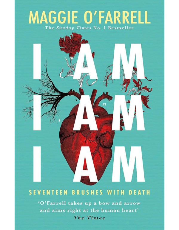 I Am, I Am, I Am: Seventeen Brushes With Death
