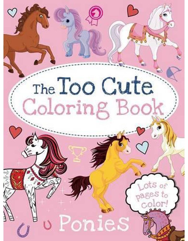 The Too Cute Coloring Book: Ponies