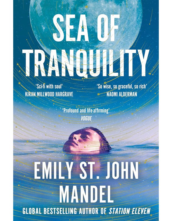 Sea Of Tranquility: The Instant Sunday Times Bestseller From The Author Of Station Eleven