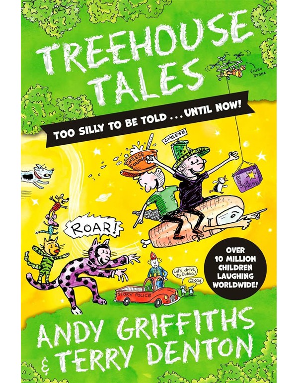Treehouse Tales: Too Silly To Be Told.. Until Now!