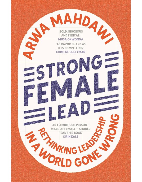 Strong Female Lead Rethinking Leadership In A World Gone Wrong