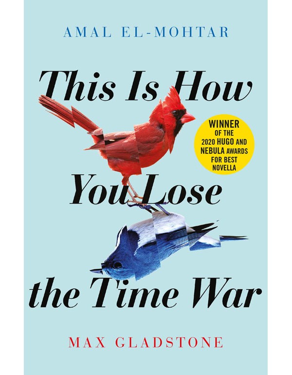 This Is How You Lose The Time War: The Epic Time-Travelling Love Story And Twitter Sensation