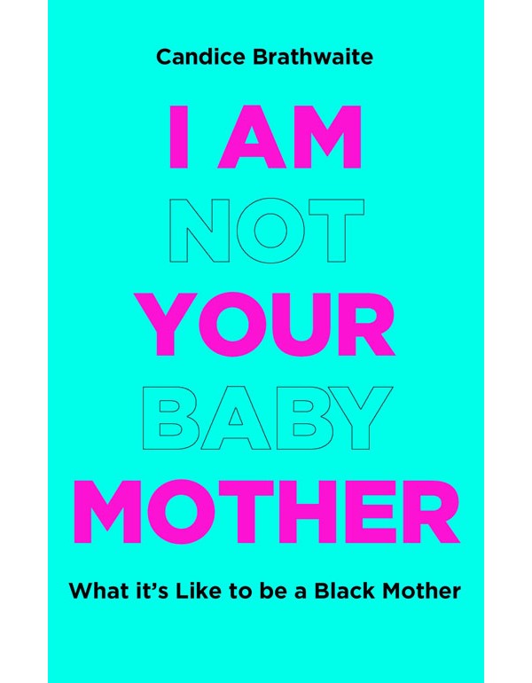 I Am Not Your Baby Mother