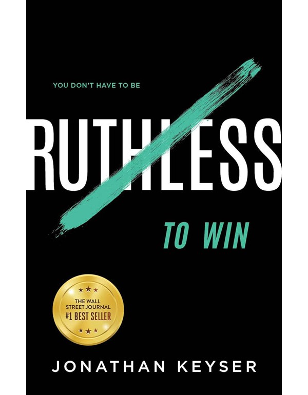 You Dont Have To Be Ruthless To Win: The Art Of Badass Selfless Service/ Jonathan/2019