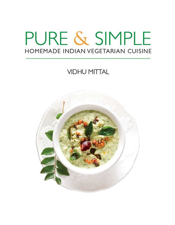 The Pure and simple: Homemade Indian Vegetarian Cuisine