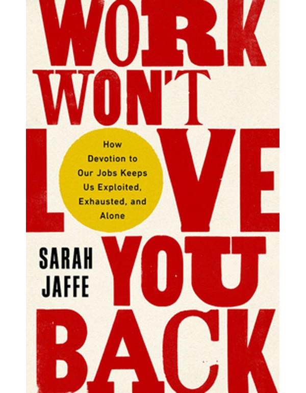 Work Won't Love You Back