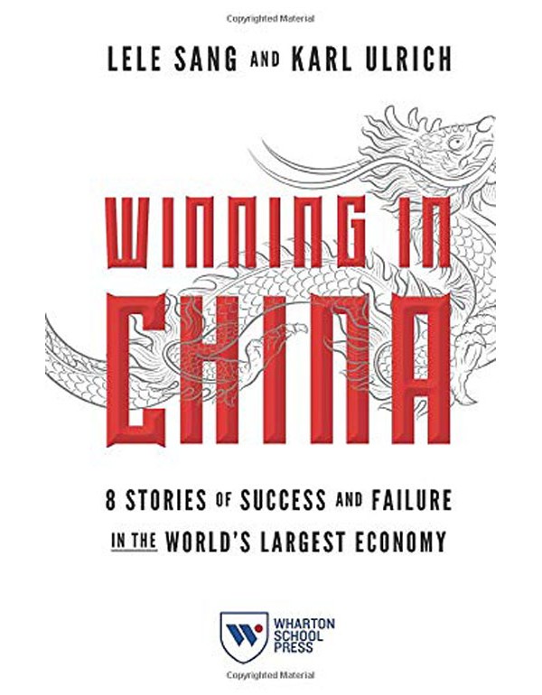 Winning in China – 8 Stories of Success and Failure in the World`s Largest Economy