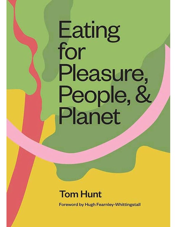 Eating for Pleasure, People and Planet
