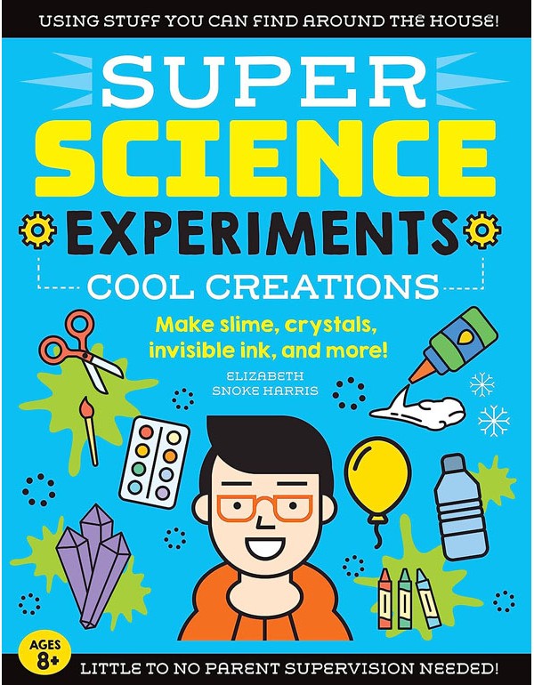 SUPER Science Experiments: Cool Creations