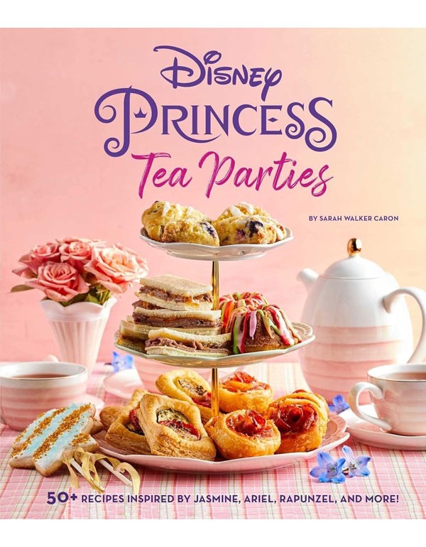 Disney Princess Tea Parties Cookbook