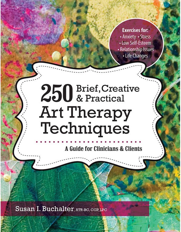 250 Brief, Creative And Practical Art Therapy Tech