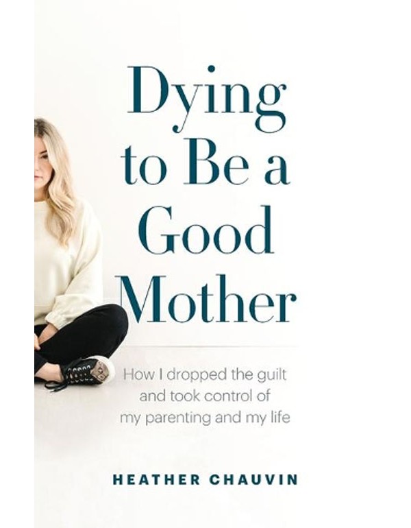 Dying To Be A Good Mother