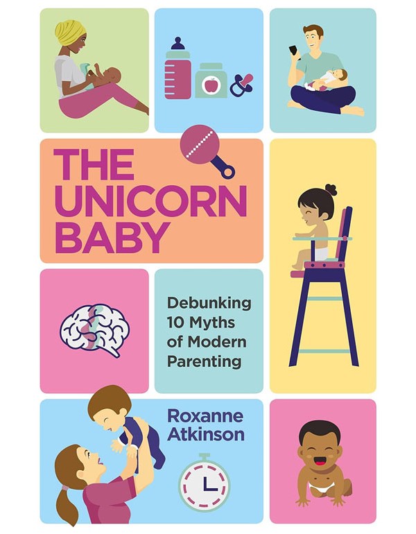 The Unicorn Baby: Debunking 10 Myths Of Modern Parenting