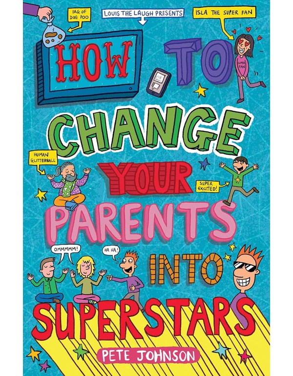 How To Change Your Parents Into Superstars